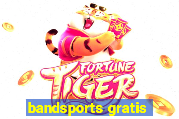 bandsports gratis